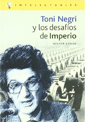 Toni negri y los desafios de imperio (Intelectuales)