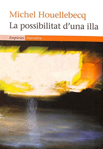 La possibilitat d'una illa (EMPURIES NARRATIVA)