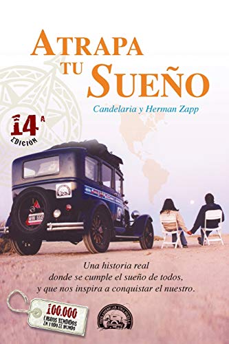Atrapa Tu Sueño: Una historia real donde se cumple el sueño de todos, y que nos inspira a conquistar el nuestro.: 1 (Viaje Familia Zapp)