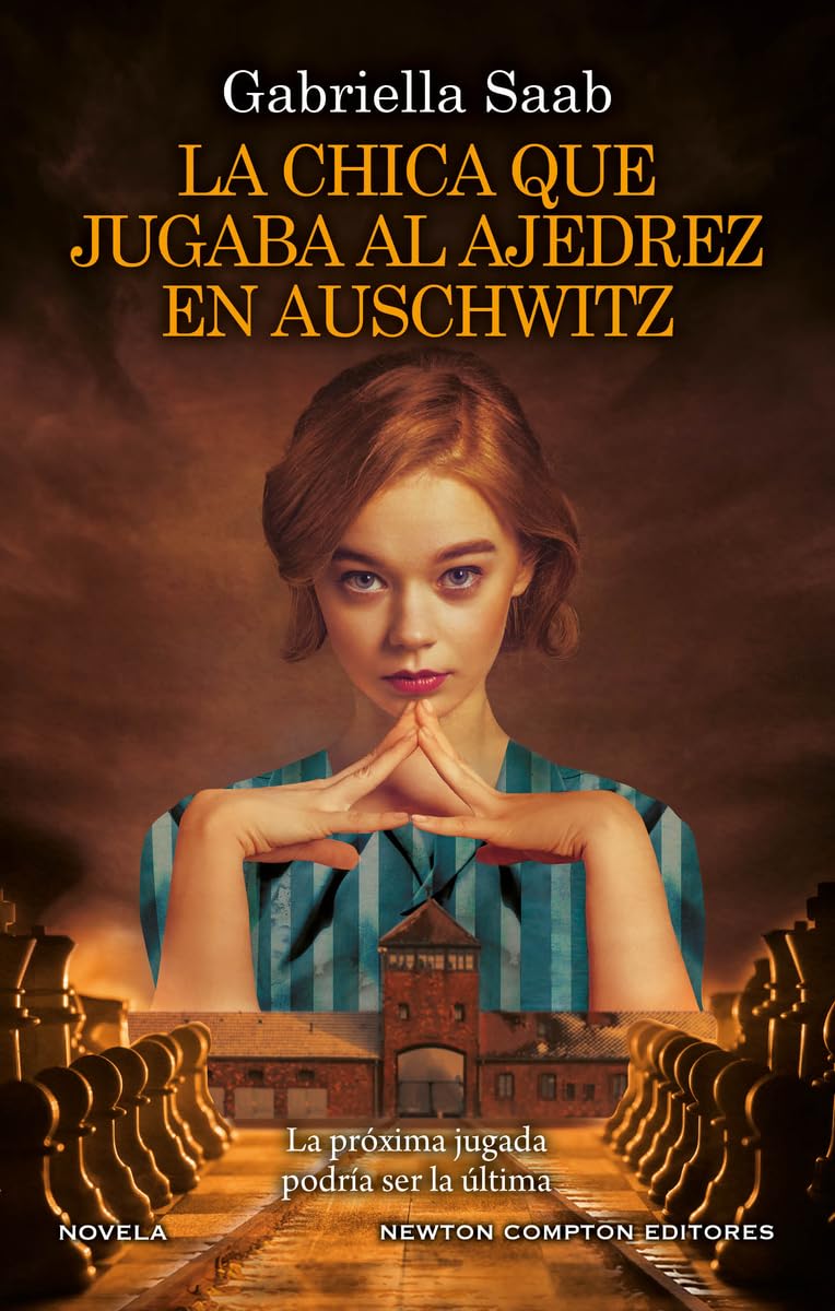 La chica que jugaba al ajedrez en Auschwitz. Una partida a vida o muerte. El libro del año.