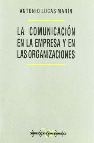 La comunicación en la empresa y en las organizaciones (SIN COLECCION)