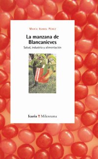 La manzana de Blancanieves: Salud, industria y alimentación: Salud, Industria y Alimentacion (Milenrama)