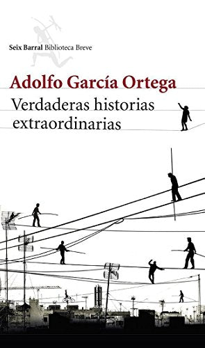 Verdaderas historias extraordinarias: Cuentos reunidos (Biblioteca Breve)