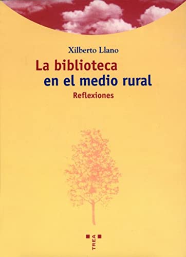 La biblioteca en el medio rural: reflexiones: 14 (Biblioteconomía y Administración Cultural)
