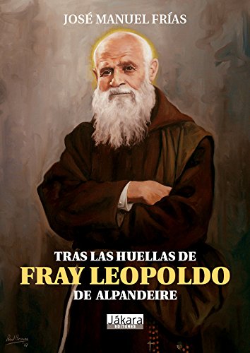 Tras las huellas de Fray Leopoldo de Alpandeire