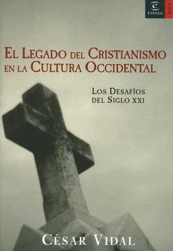 El legado del cristianismo en la cultura occidental: 1 (Espasa Hoy)
