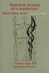 Historia de la teoría de la arquitectura. 2. Desde el siglo XIX hasta nuestros días (Alianza Forma (Af))