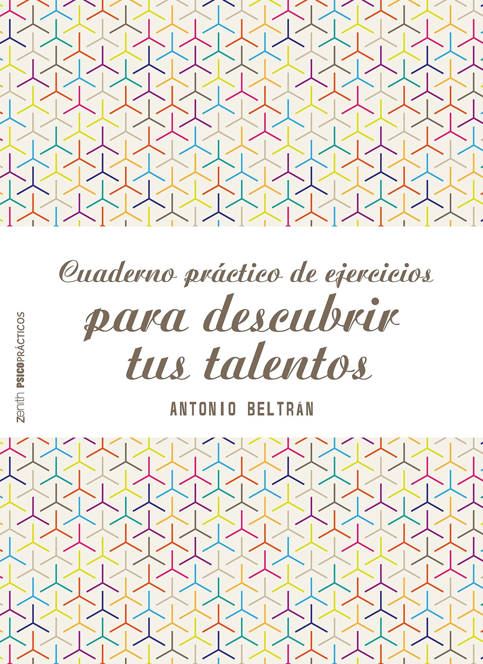Cuaderno práctico de ejercicios para descubrir tus talentos (Psico Prácticos)