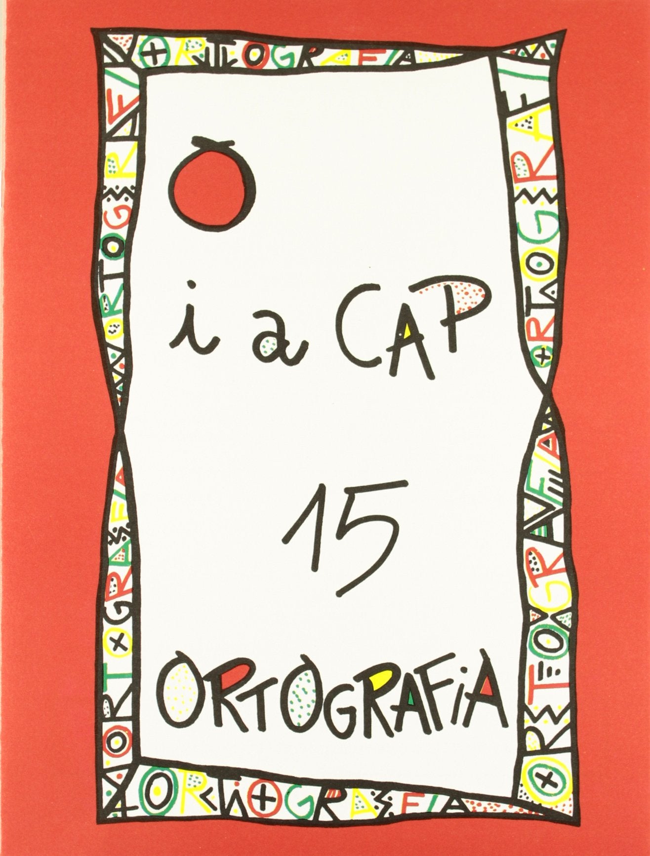 PUNT I A CAP ORTOGRAFIA N? 15 SERIE VERMELLA (5E 6E CURS)