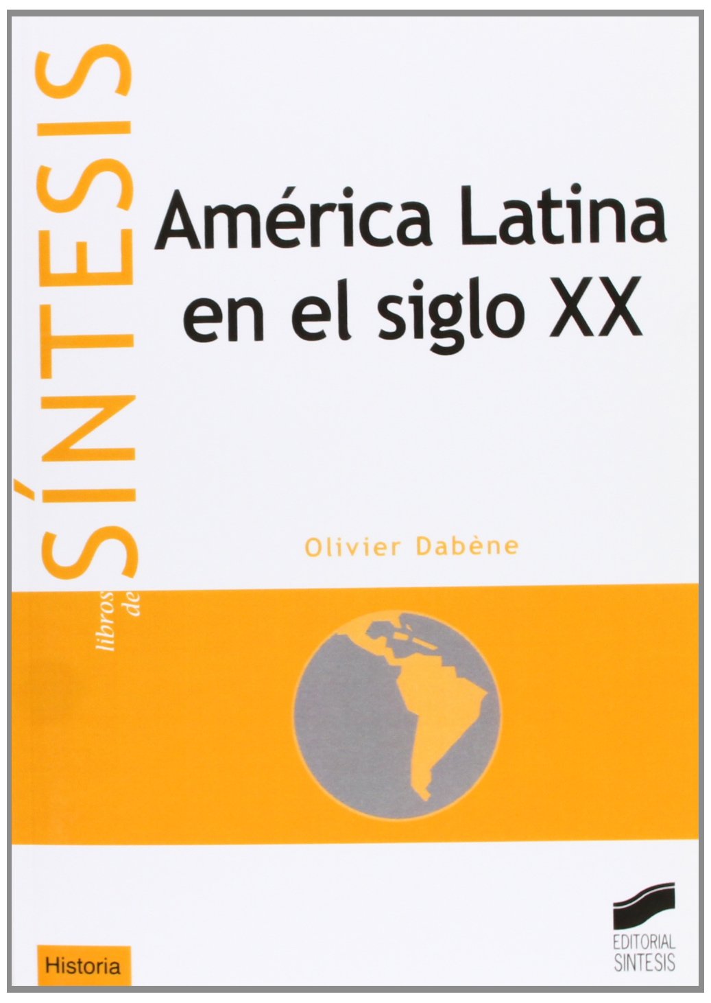 América Latina en el siglo XX: 1 (Colección Síntesis. Historia)