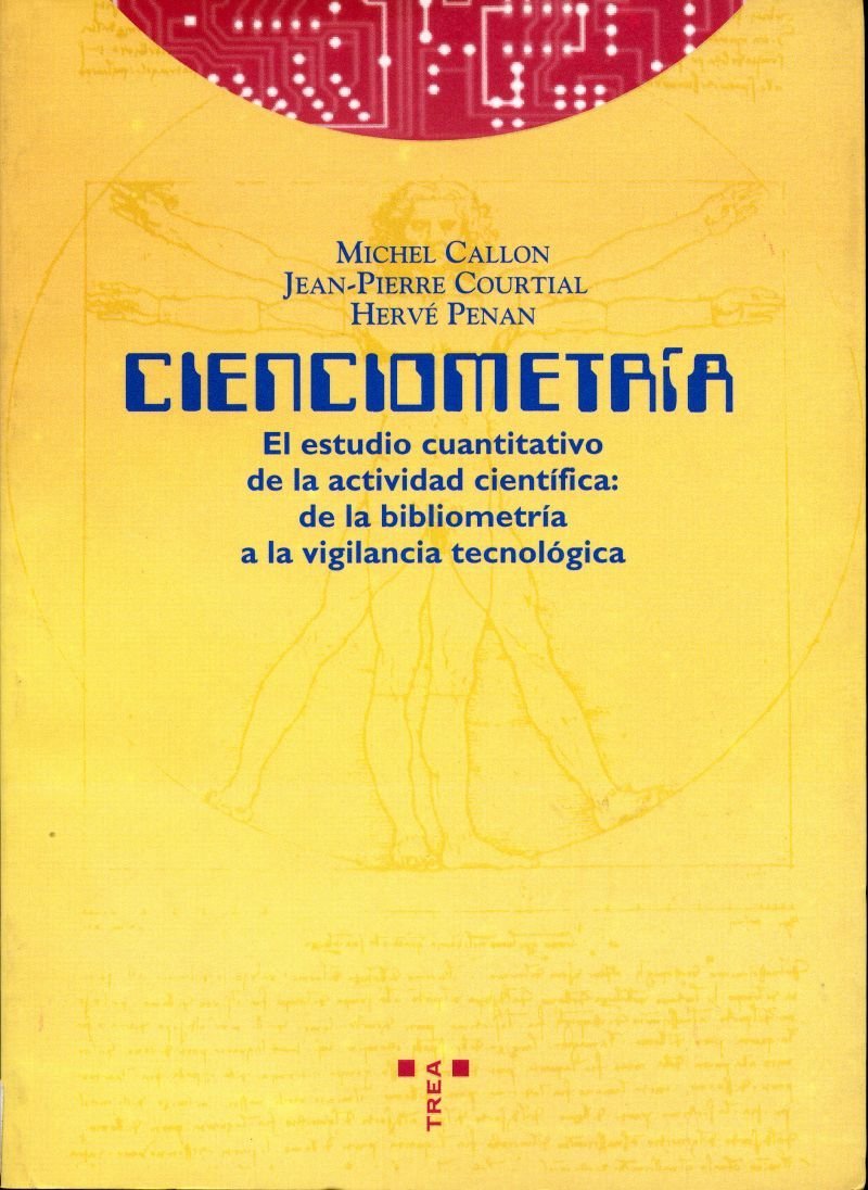 Cienciometría: El estudio cuantitativo de la actividad científica: de la bibliometría a la vigilancia tecnológica: 6 (Biblioteconomía y Administración Cultural)
