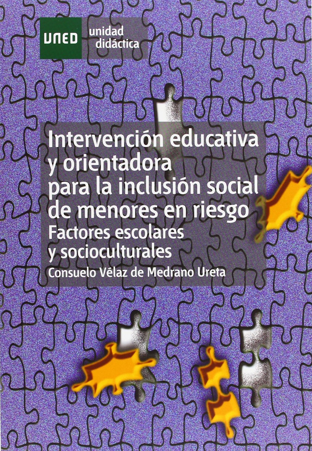 Intervención educativa y orientadora para la inclusión social de menores en riesgo : factores escolares y socioculturales (UNIDAD DIDÁCTICA)