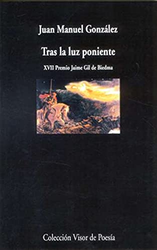 Tras la luz de poniente: 665 (Visor de Poesía)
