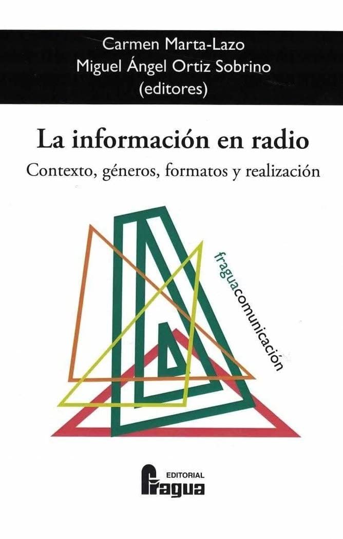 La información en radio. Contexto, géneros, formatos y realización