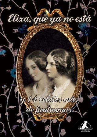 Eliza, que ya no está y 14 relatos más de fantasmas