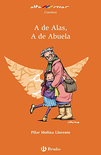 A de Alas, A de Abuela (Castellano - A PARTIR DE 8 AÑOS - ALTAMAR)