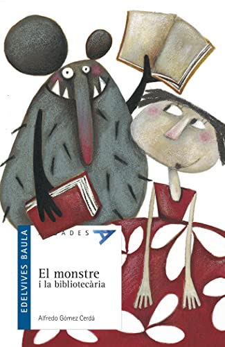 El monstre i la bibliotecària: 26 (Albades Infantil - Sèrie azul)