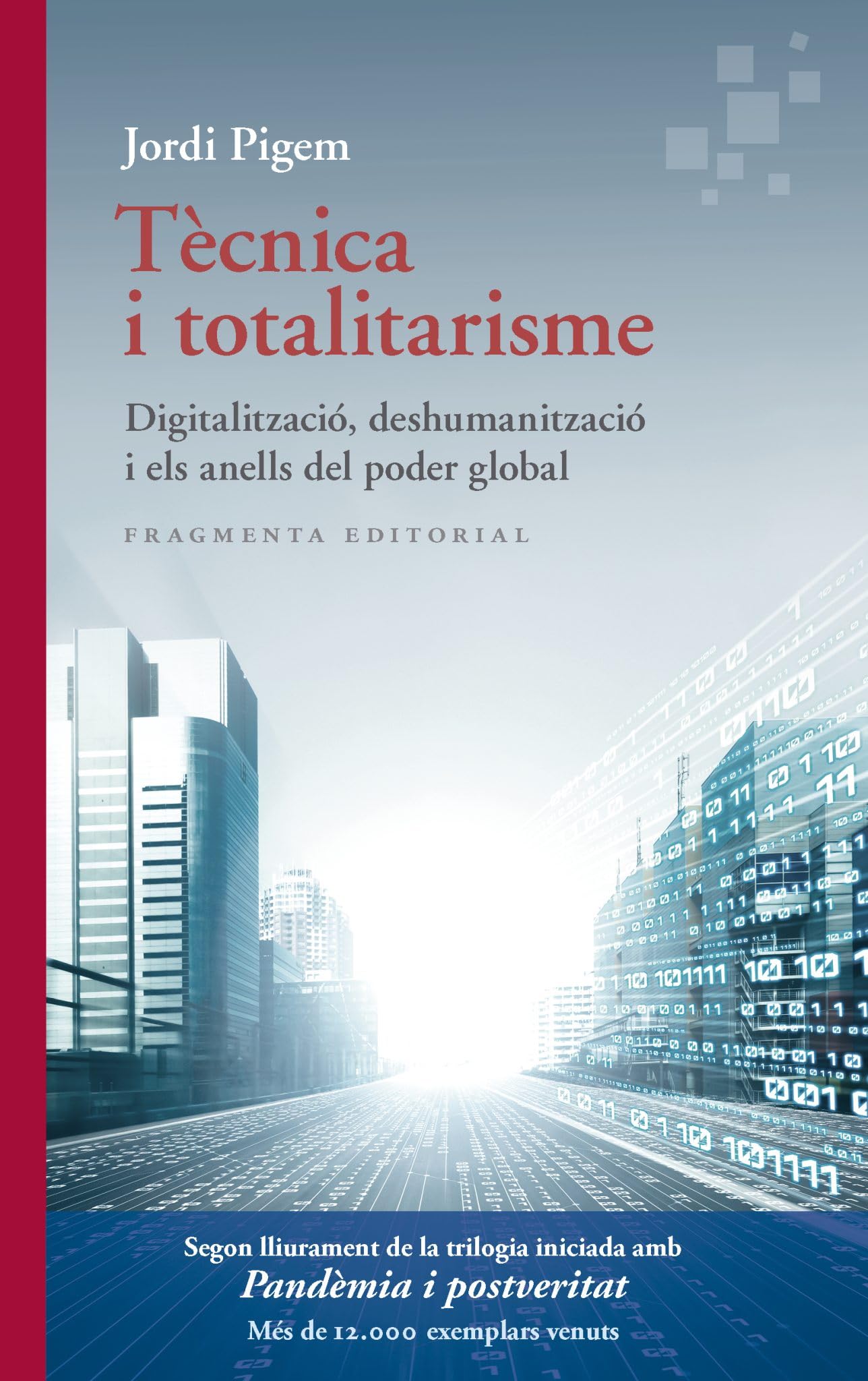 Tècnica i totalitarisme: Digitalització, deshumanització i els anells del poder global: 75 (Assaig)