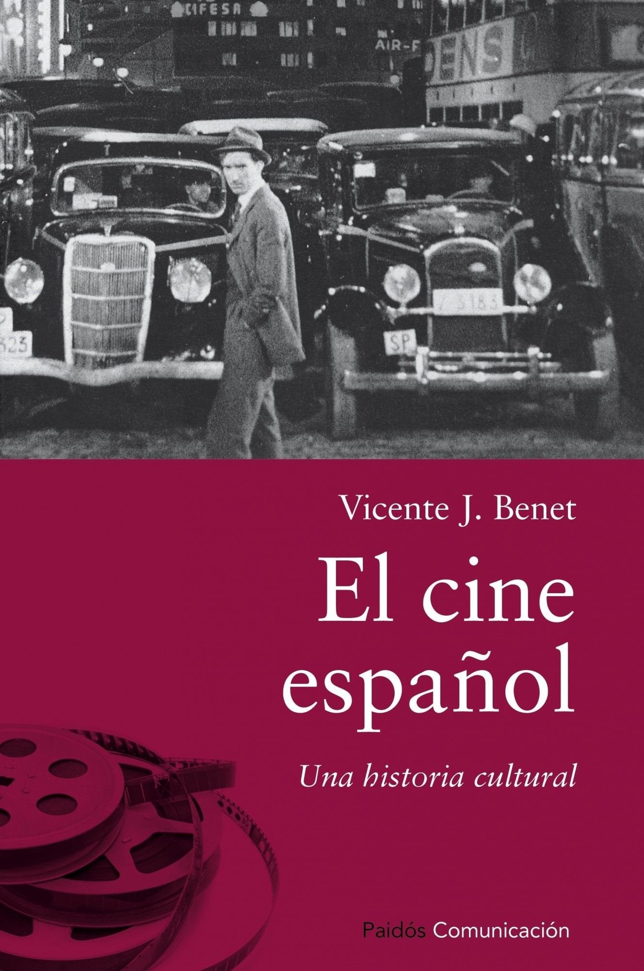 El cine español: Una historia cultural (Comunicación)