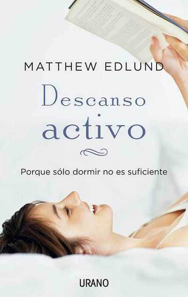 Descanso activo: Porque sólo dormir no es suficiente (Crecimiento personal)
