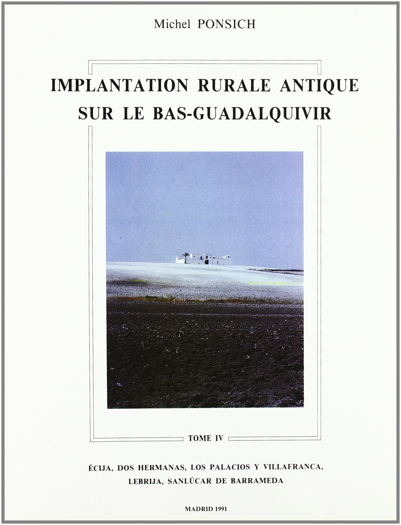 Implantation rurale antique sur le Bas-Guadalquivir (tome IV): 33 (Collection de la Casa de Velázquez)