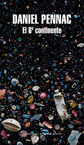 El 6º continente: Precedido de Ex enfermo de los hospitales de París (Random House)