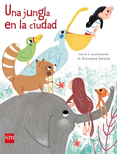 Una jungla en la ciudad (Álbumes ilustrados)