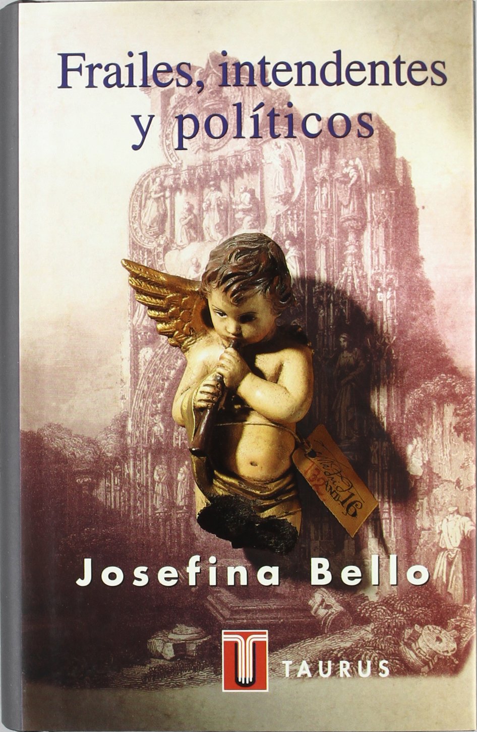 Frailes, intendentes y políticos: los bienes naciónales, 1835-1850: Los Bienes Nacionales, 1835-1850 (PENSAMIENTO)