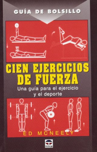 Guía de Bolsillo. Cien Ejercicios de Fuerza (GUIA DE BOLSILLO)