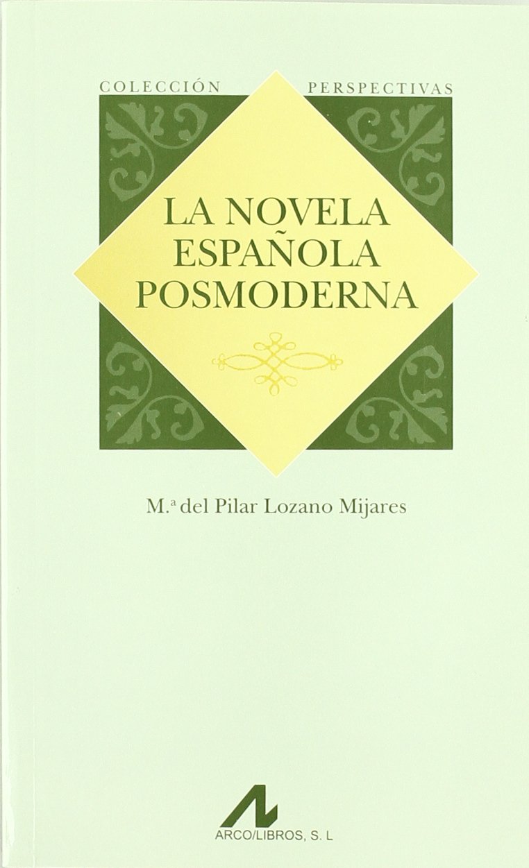 La novela española posmoderna (Serie Perspectivas)