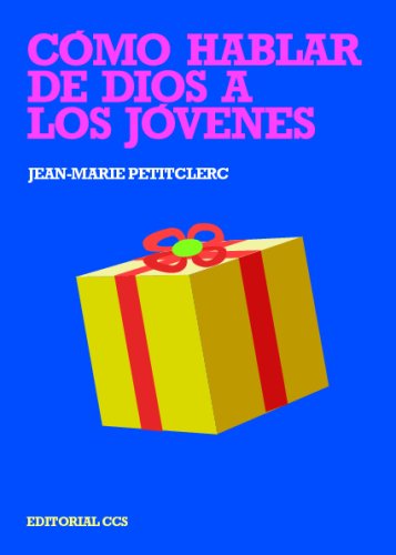 Cómo Hablar De Dios A Los Jóvenes: 5 (Gestos y palabras)