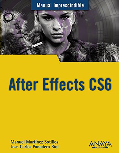 After Effects CS6 (MANUALES IMPRESCINDIBLES)