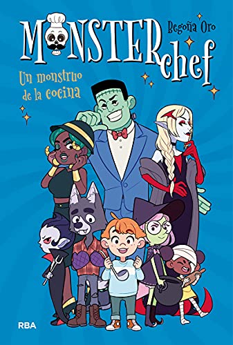 Monsterchef 1 - Un monstruo de la cocina: Un monstruo de la cocina / A Monster in the Kitchen (Ficción Kids)