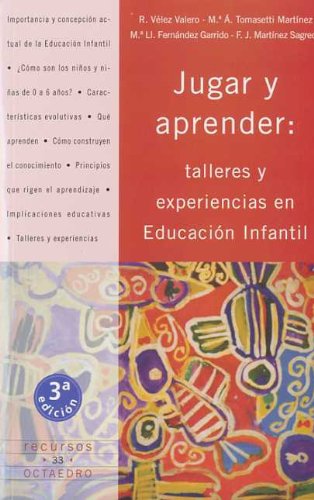 Jugar y aprender: Talleres y experiencias en educación infantil: 33 (Recursos)