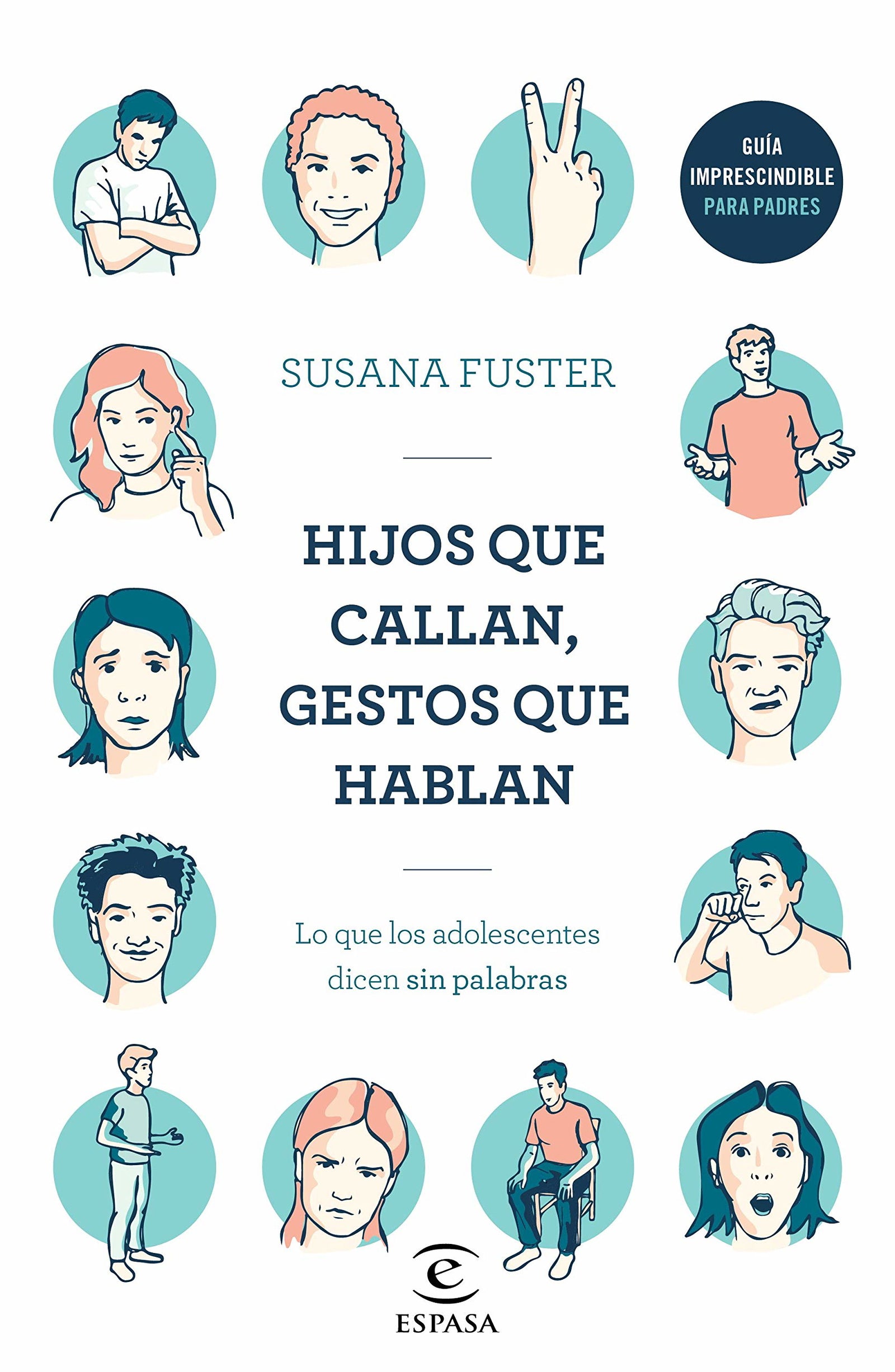 Hijos que callan, gestos que hablan: Lo que los adolescentes dicen sin palabras (SIN COLECCION)