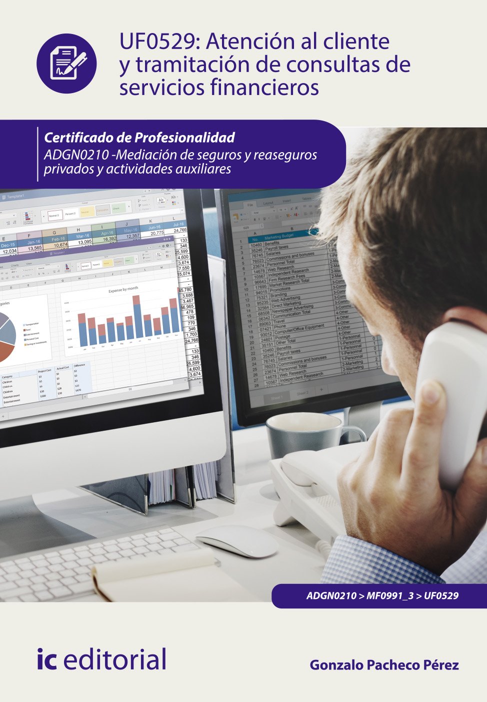 Atención al cliente y tramitación de consultas de servicios financieros. ADGN0210 - Mediación de seguros y reaseguros privados y actividades auxiliares