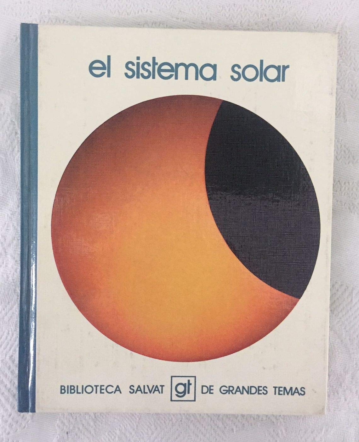 EL SISTEMA SOLAR. Biblioteca Salvat de Grandes Temas nº 10