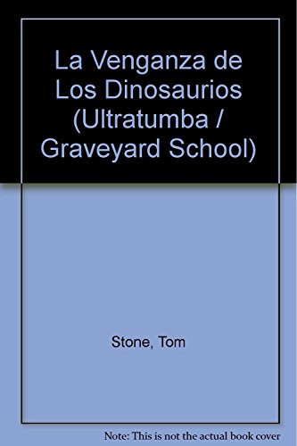 La venganza de los dinosaurios / Revenge of the Dinosaurs (Ultratumba / Graveyard School)