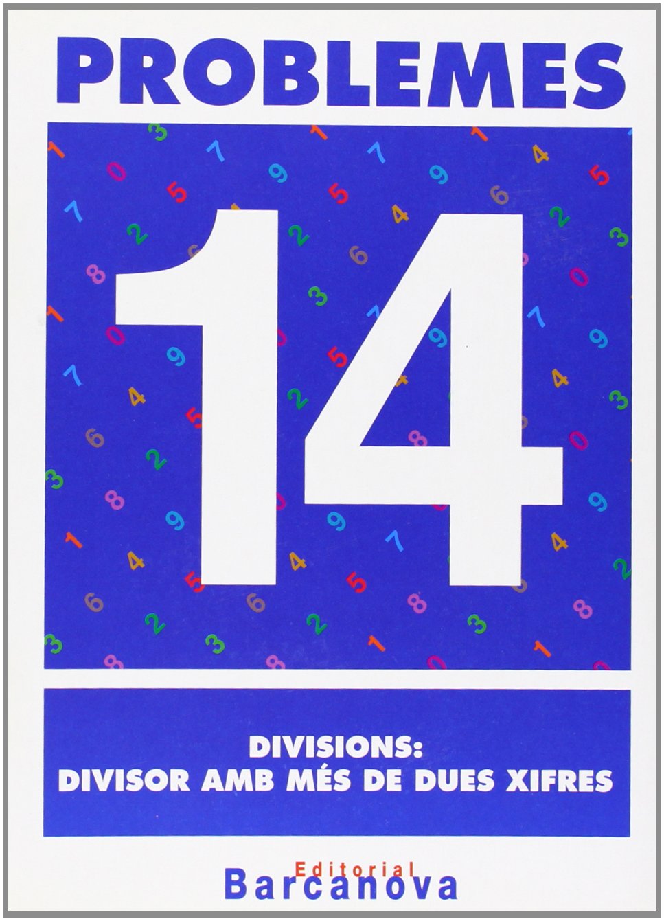 Problemes 14. Divisions: divisor amb més de dues xifres (Materials Educatius - Material Complementari Primària) - 9788448914332