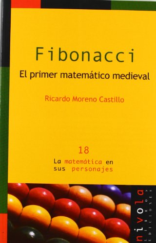 Fibonacci. El primer matemático medieval: 18 (La matemática en sus personajes)
