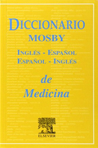 Diccionario Mosby de Medicina Inglés-Español / Español-Inglés: Ingles-Espanol : Espanol-Ingles