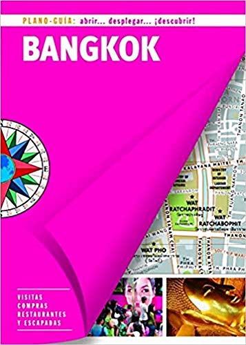 Bangkok (Plano - Guía): Visitas, compras, restaurantes y escapadas (Plano - Guías)