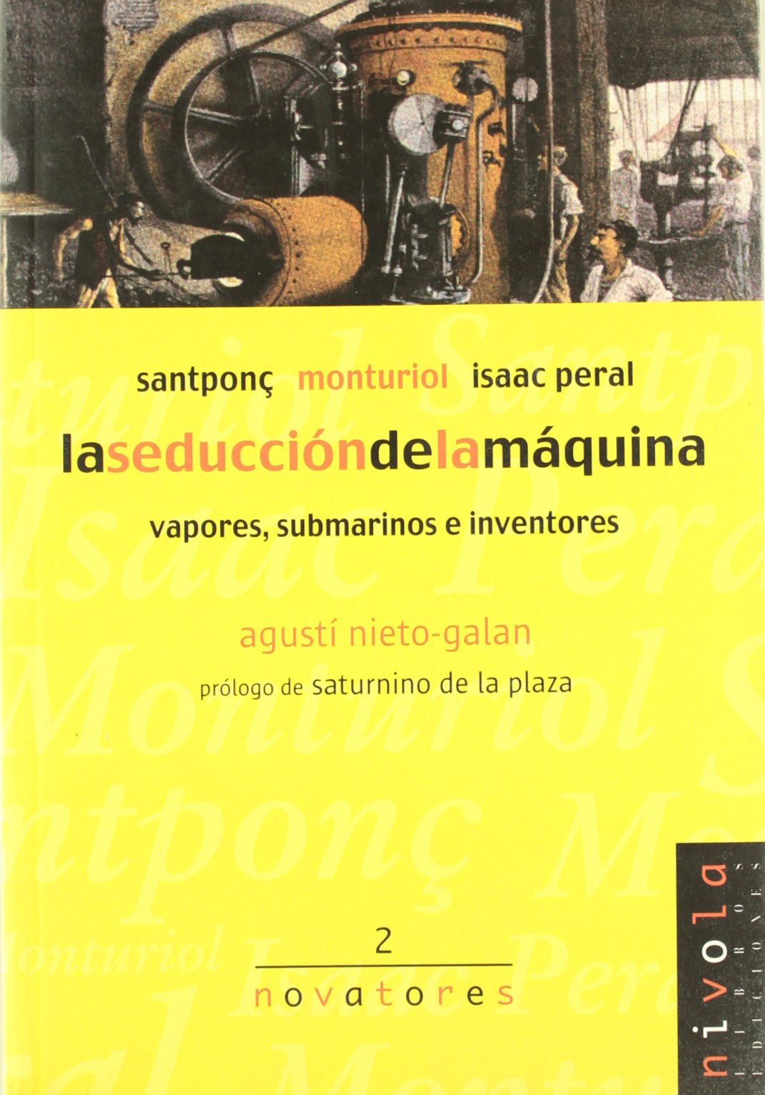 La seducción de la máquina. Santponç, Monturiol, Isaac Peral.: 2 (Novatores)