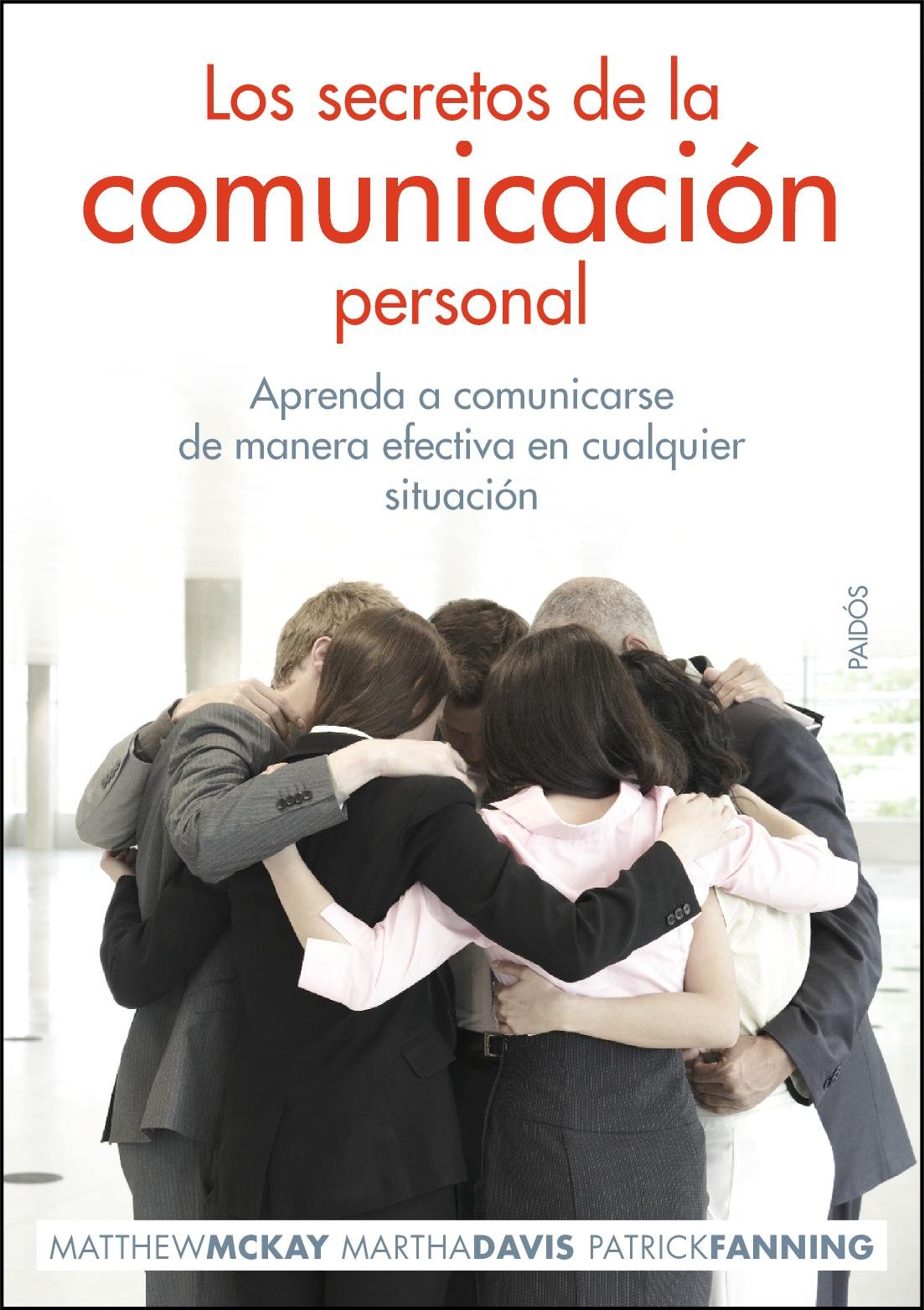 Los secretos de la comunicación personal: Aprenda a comunicarse de manera efectiva en cualquier situación (Divulgación)