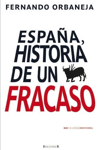 ESPAÑA HISTORIA DE UN FRACASO