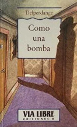 COMO UNA BOMBA