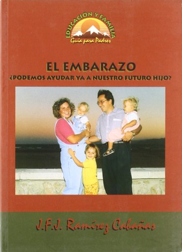 Embarazo, El: ¿Podemos ayudar a nuestros hijos?: 1 (Educación y familia)