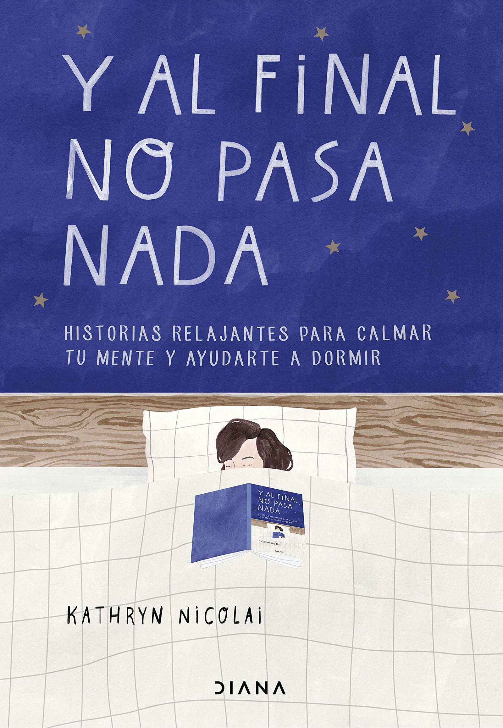 Y al final no pasa nada: Historias relajantes para calmar tu mente y ayudarte a dormir (Relatos)