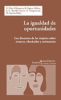 Igualdad de oportunidades, La: Los discursos de las mujeres sobre avances, obtáculos y resistencias: Los Discursos de Las Mujeres Sobre Avances, Obstaculos y Resistencias (Ακαδημεια)