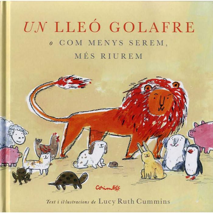 UN LLEÓ MOLT GOLAFRE: O COM MENYS SEREM MES RIUREM (Álbumes ilustrados)